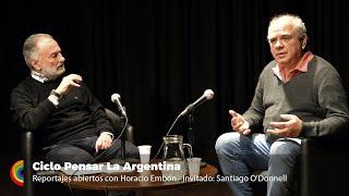 Ciclo Pensar La Argentina. Horacio Embón - Santiago O'Donnell