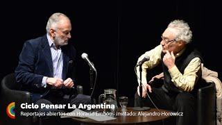 Ciclo Pensar La Argentina. Horacio Embón - Alejandro Horowicz